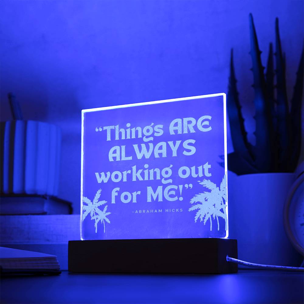 Color LED Acrylic Desk Lamp Affirmation Nightlight "Things ARE ALWAYS working out for ME!"