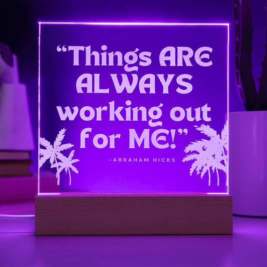 Color LED Acrylic Desk Lamp Affirmation Nightlight "Things ARE ALWAYS working out for ME!"