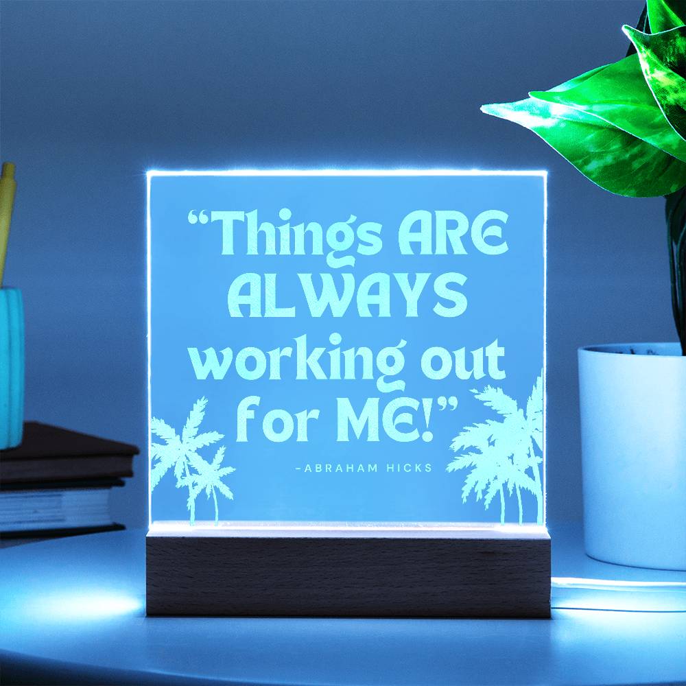 Color LED Acrylic Desk Lamp Affirmation Nightlight "Things ARE ALWAYS working out for ME!"