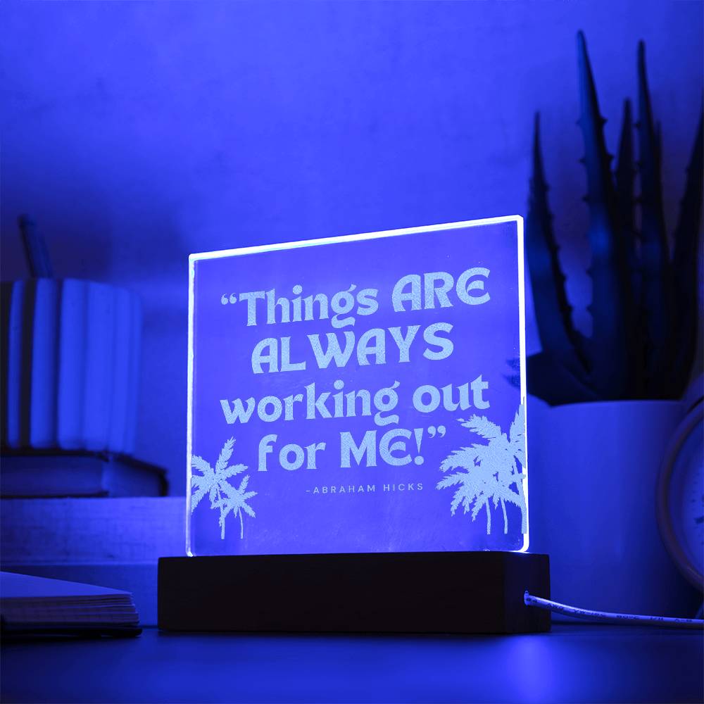 Color LED Acrylic Desk Lamp Affirmation Nightlight "Things ARE ALWAYS working out for ME!"