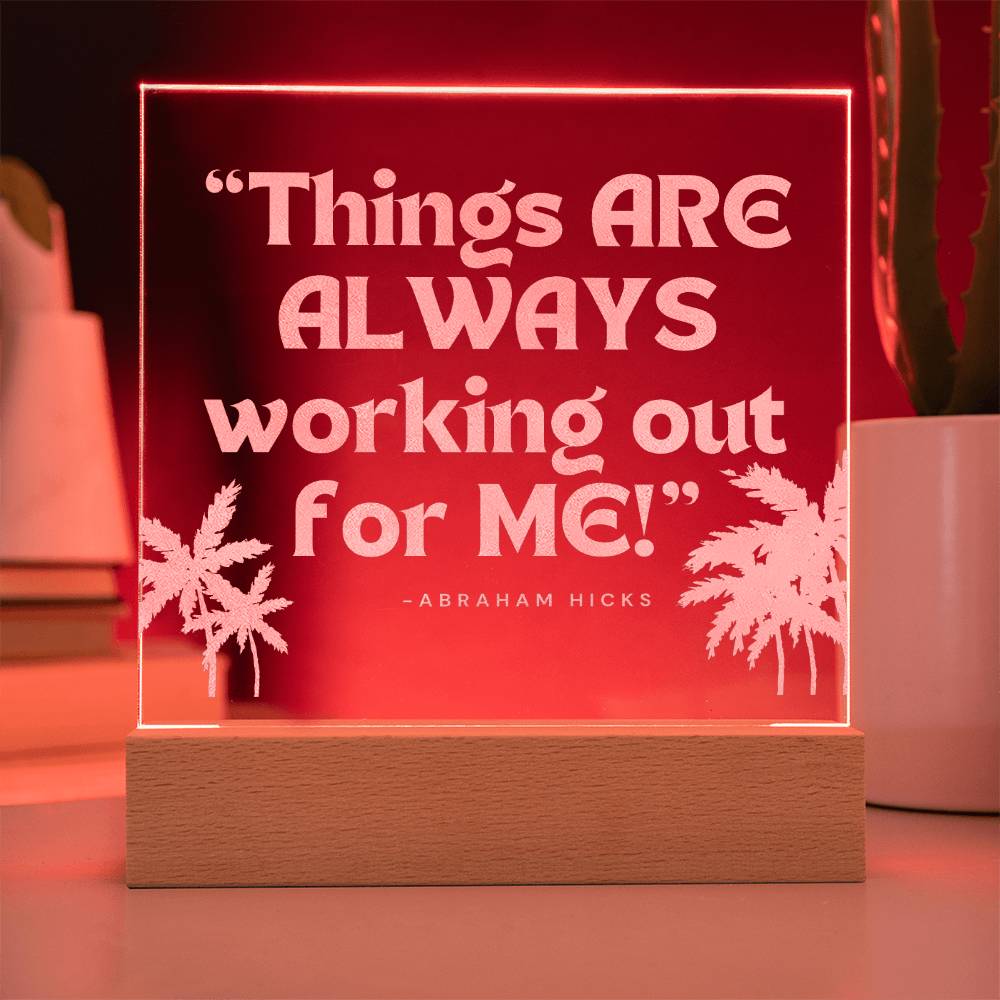 Color LED Acrylic Desk Lamp Affirmation Nightlight "Things ARE ALWAYS working out for ME!"